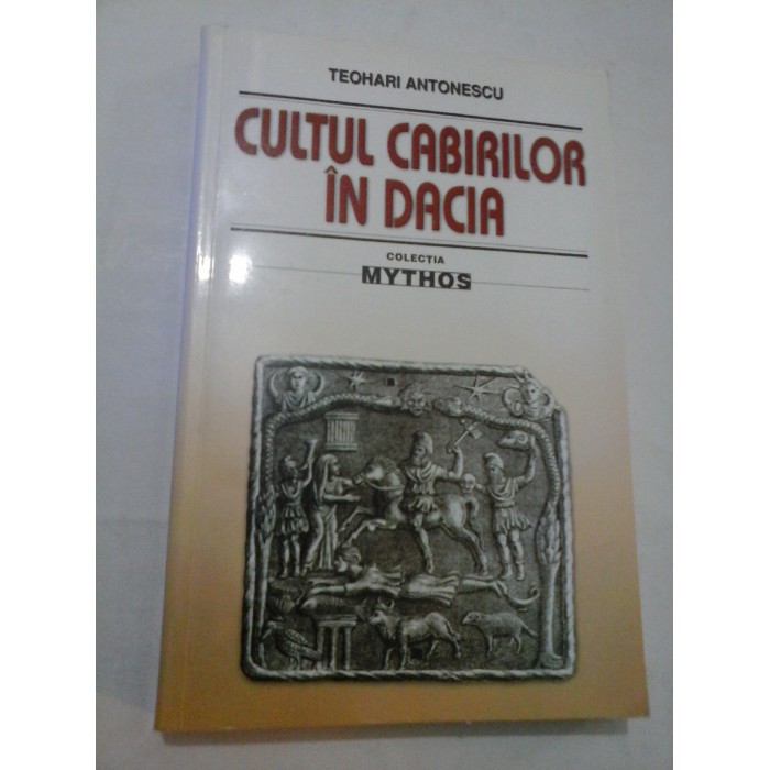 CULTUL CABIRILOR IN DACIA  -  TEOHARI  ANTONESCU